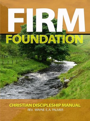 cover image of Firm Foundation--Christian Discipleship Manual